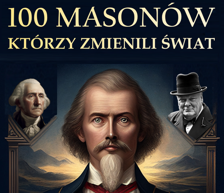 Nowa książka: “100 masonów, którzy zmienili świat”